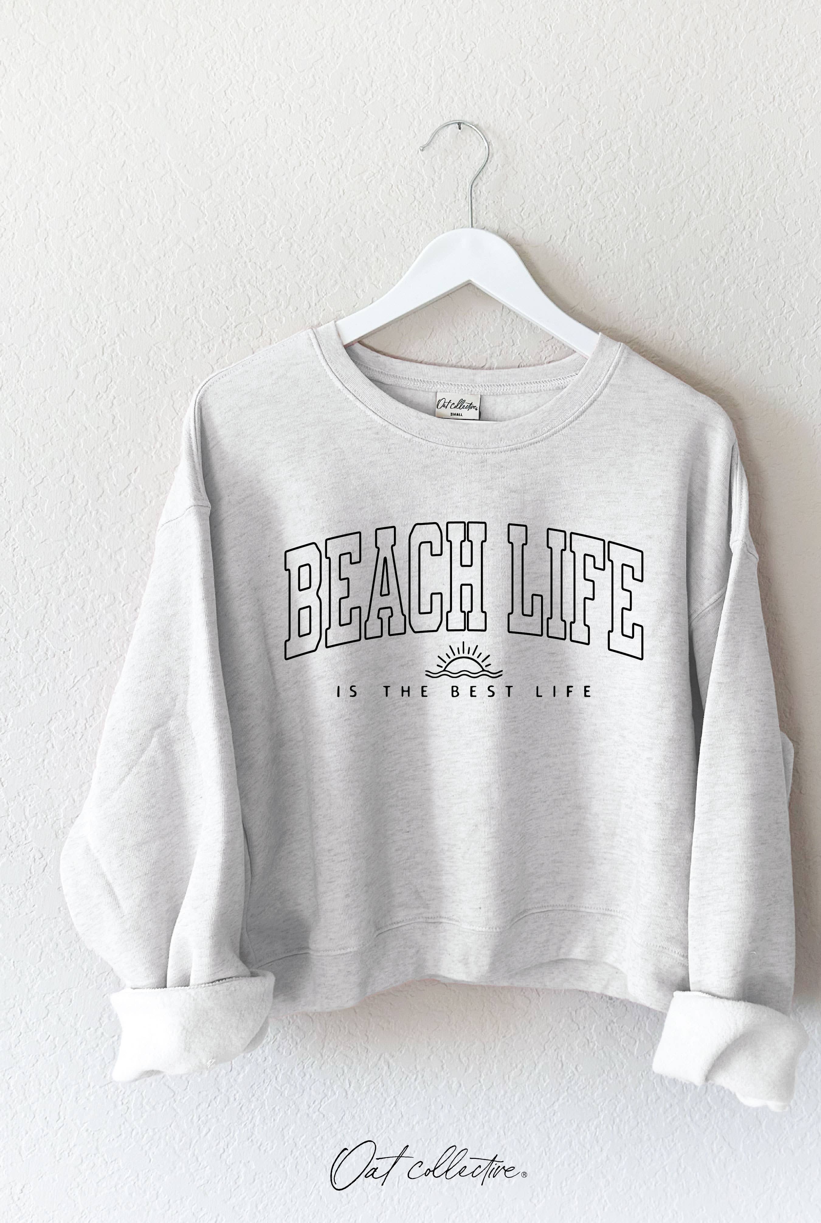 Beach Life Is the Best Life Mid Graphic Sweatshirt