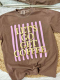 Let's Go Get Coffee Metallic Puff Stripes Graphic Design