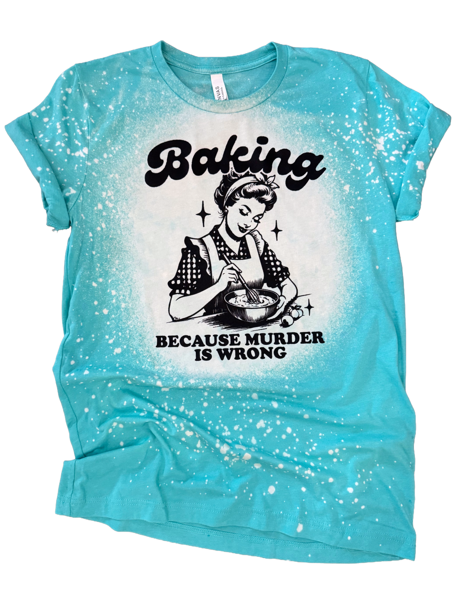 Baking Because M*Rder Is Wrong Bleached Tee