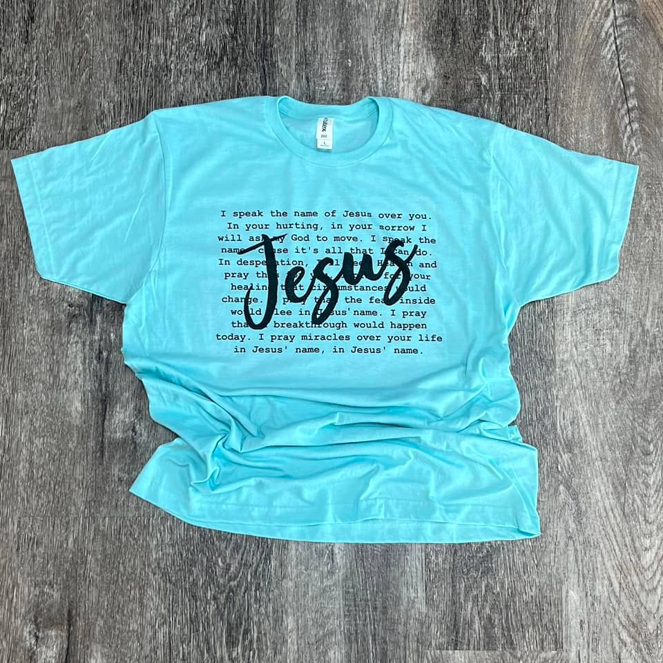 I Speak the Name of Jesus On Purist Blue Tee