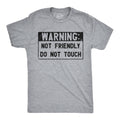 Warning Not Friendly Do Not Touch Men's T Shirt