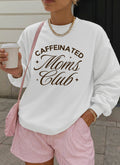 Coffee Sweatshirt, Caffeinated Moms Club, Spring Clothing