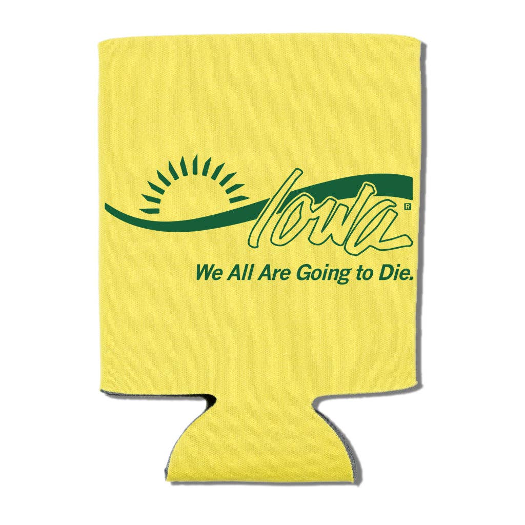 Iowa: We All Are Going To Die Can Cooler
