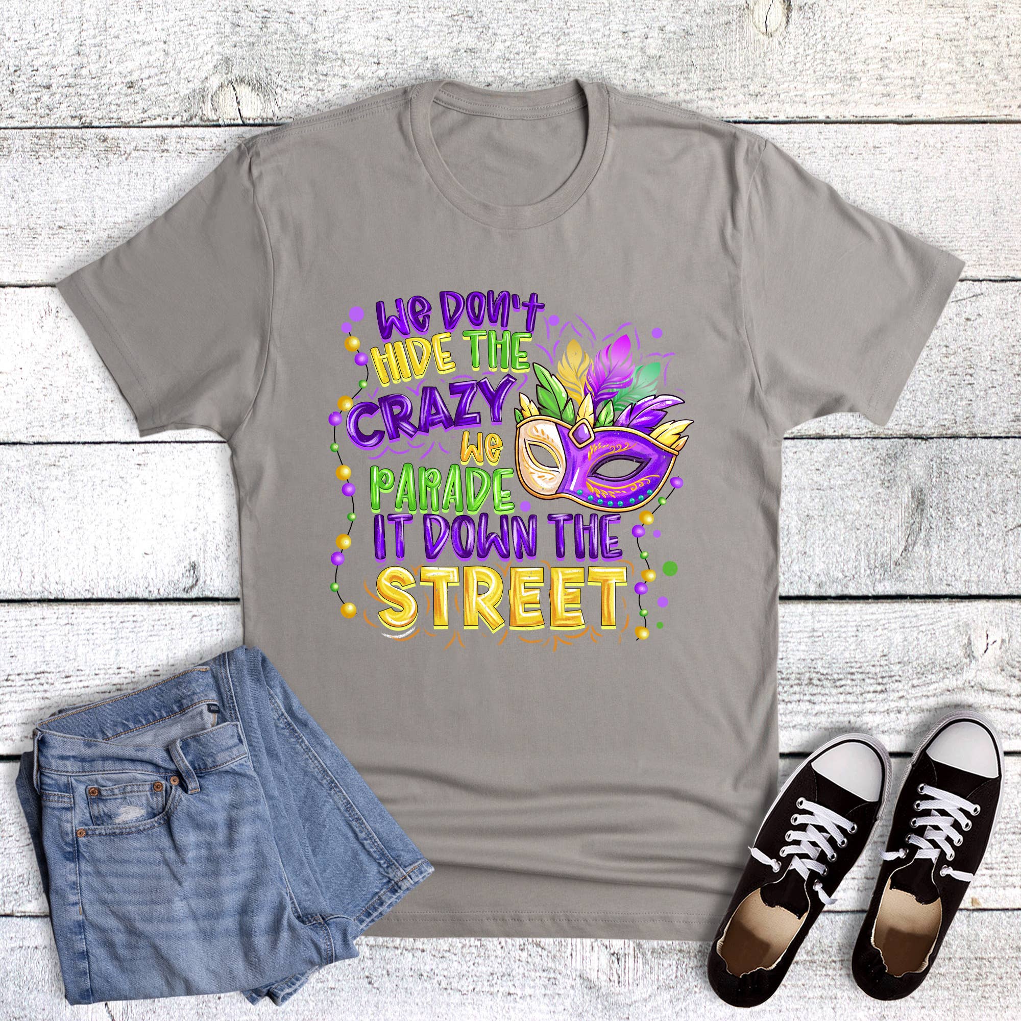 Mardi Gras Don't Hide the Crazy Graphic Tee