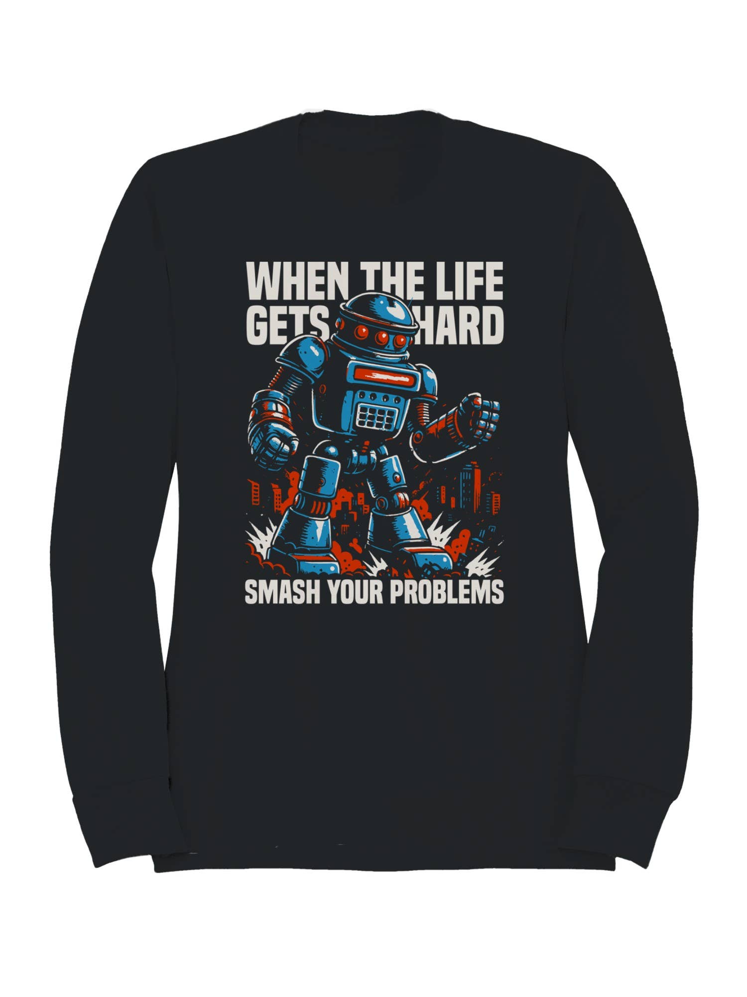 Smash Problems Robot Motivation Men's Sweatshirt