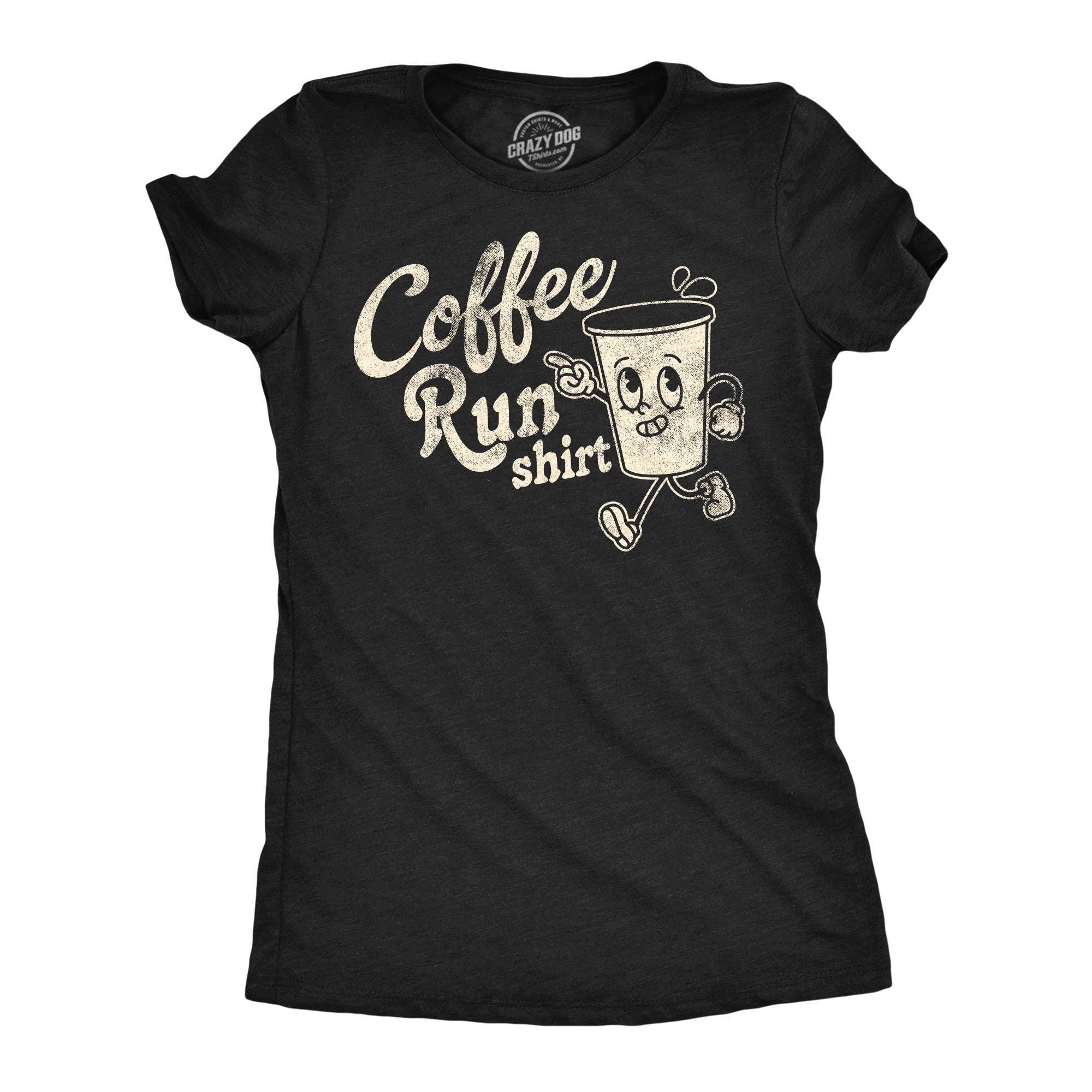Coffee Run Shirt Women's T Shirt