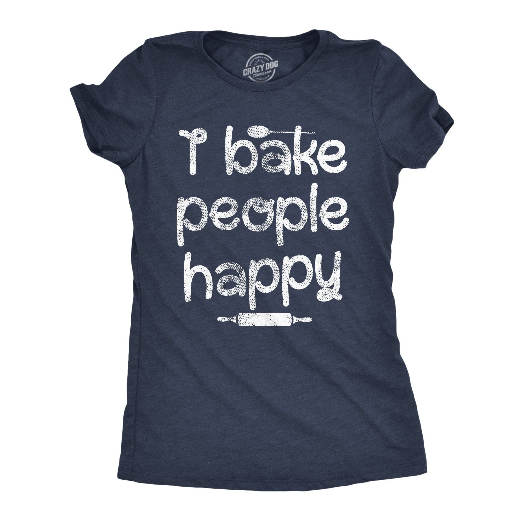 I Bake People Happy Women's T Shirt