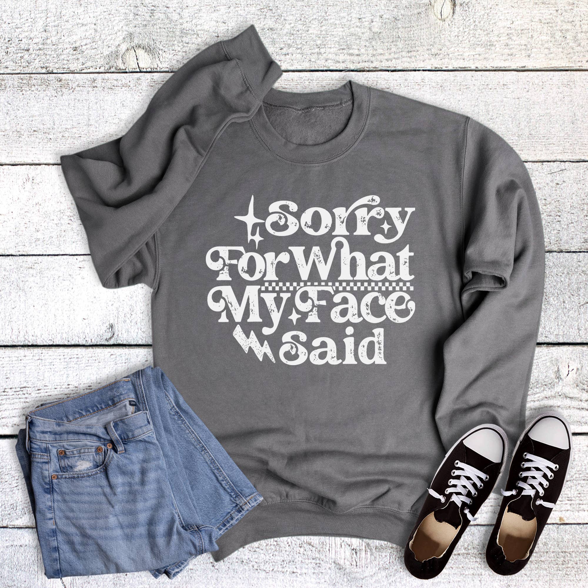 Funny Sorry For What My Face Said Sweatshirt