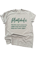 Plantaholic Plant Lover Tee