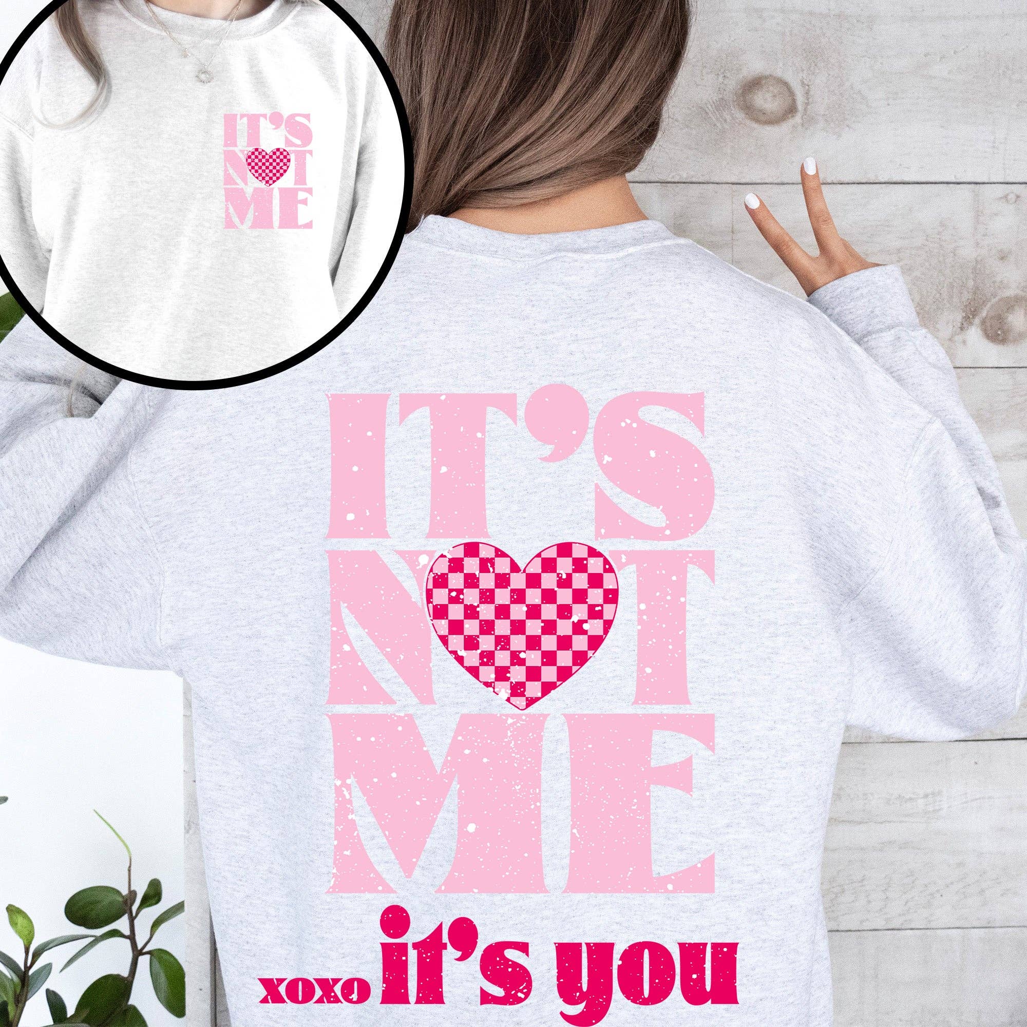It's Not Me, It's You, Love, Valentine's Day, Sweatshirt