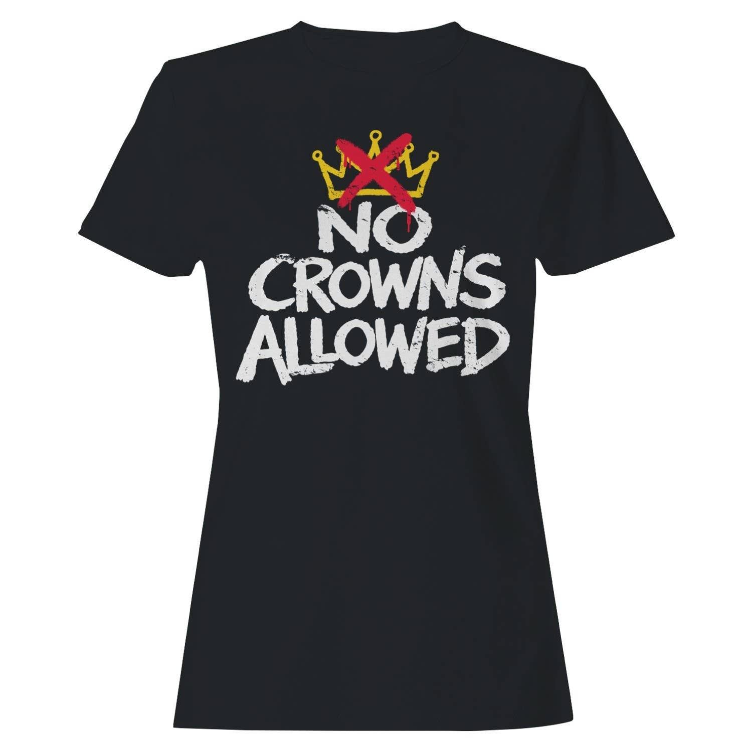 No Crowns Anti-Royalty Women's T-Shirt