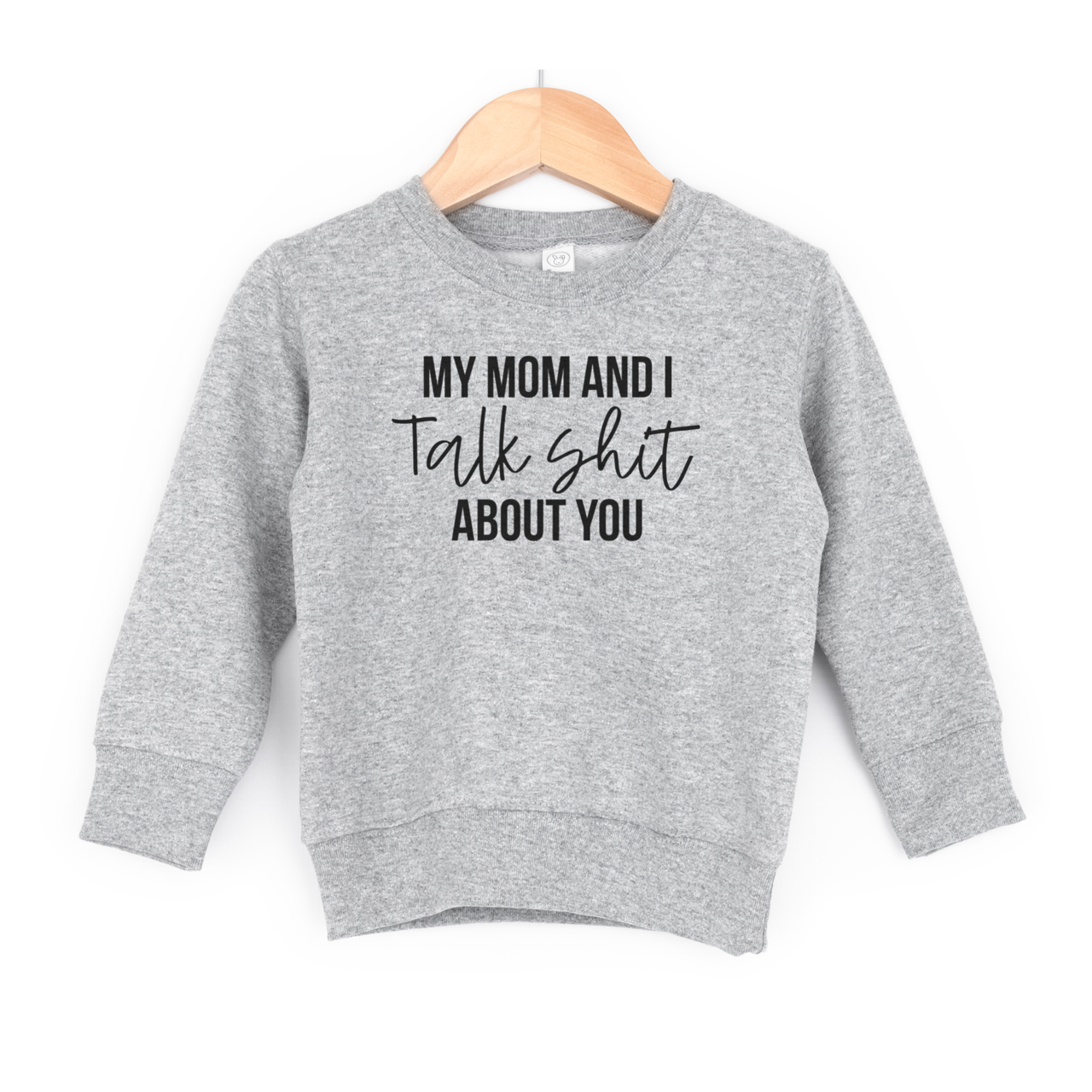 My Mom and I Talk Shit Out Toddler Tees and Sweatshirts