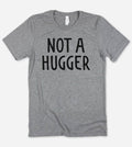 Not A Hugger  - Funny Introvert Nerd Sassy T-Shirt