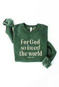 For God So Loved the World Graphic Sweatshirt