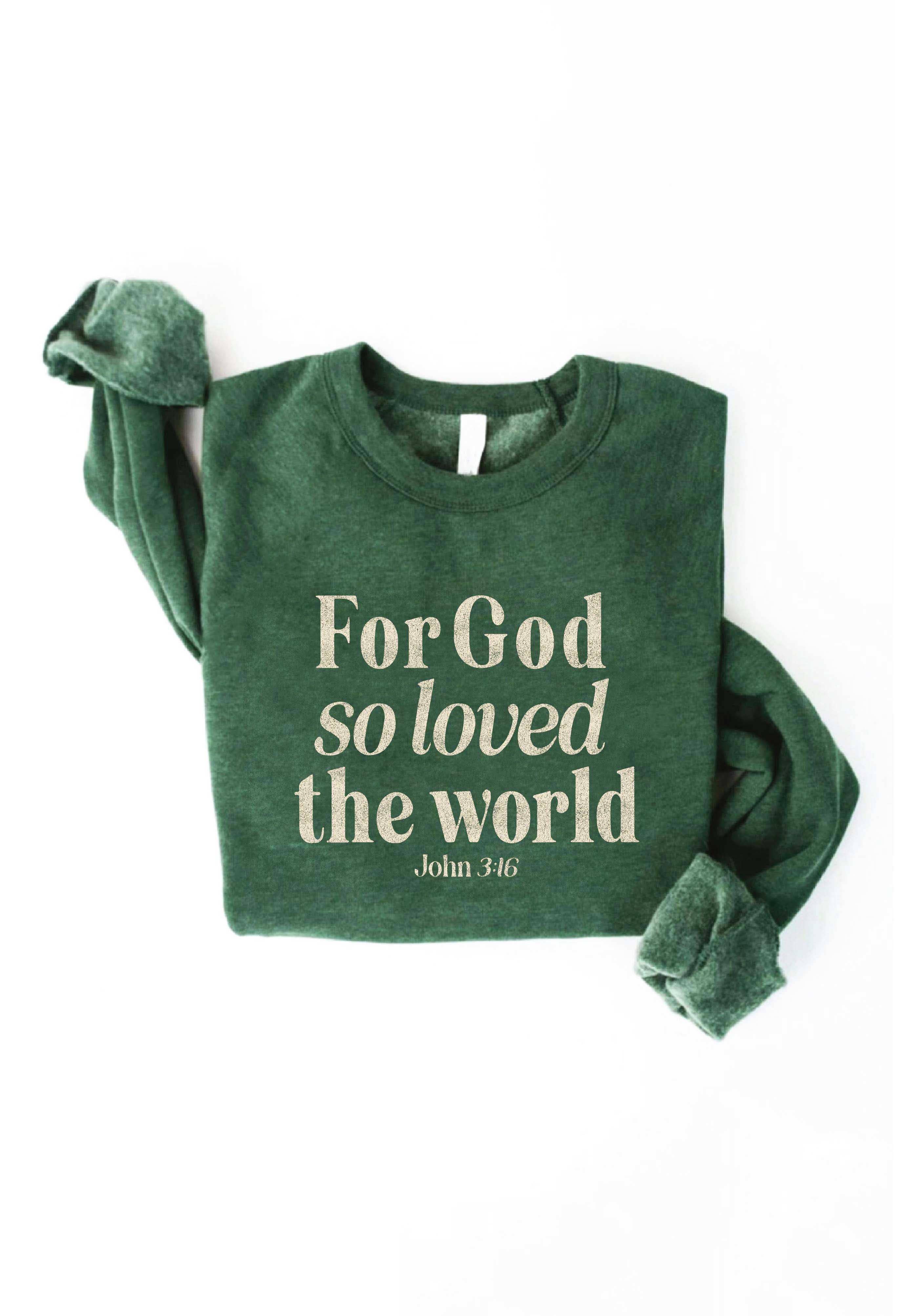 For God So Loved the World Graphic Sweatshirt