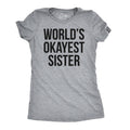 World's Okayest Sister Women's T Shirt