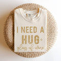 I Need A Huge Glass of Wine Comfort Colors Garment Dyed Tee