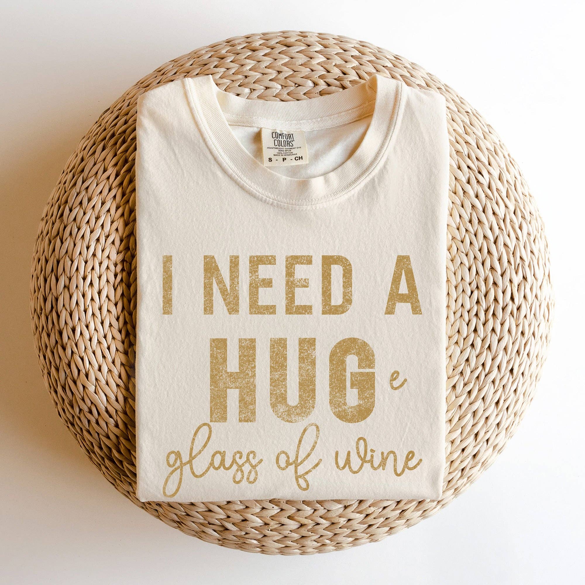 I Need A Huge Glass of Wine Comfort Colors Garment Dyed Tee
