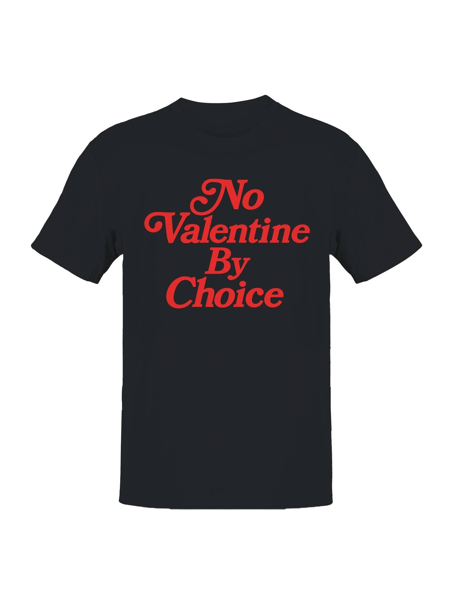No Valentine By Choice Statement Men's T-Shirt