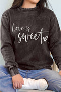 Love Is Sweet Valentine's Graphic Mineral Brushed Sweatshirt