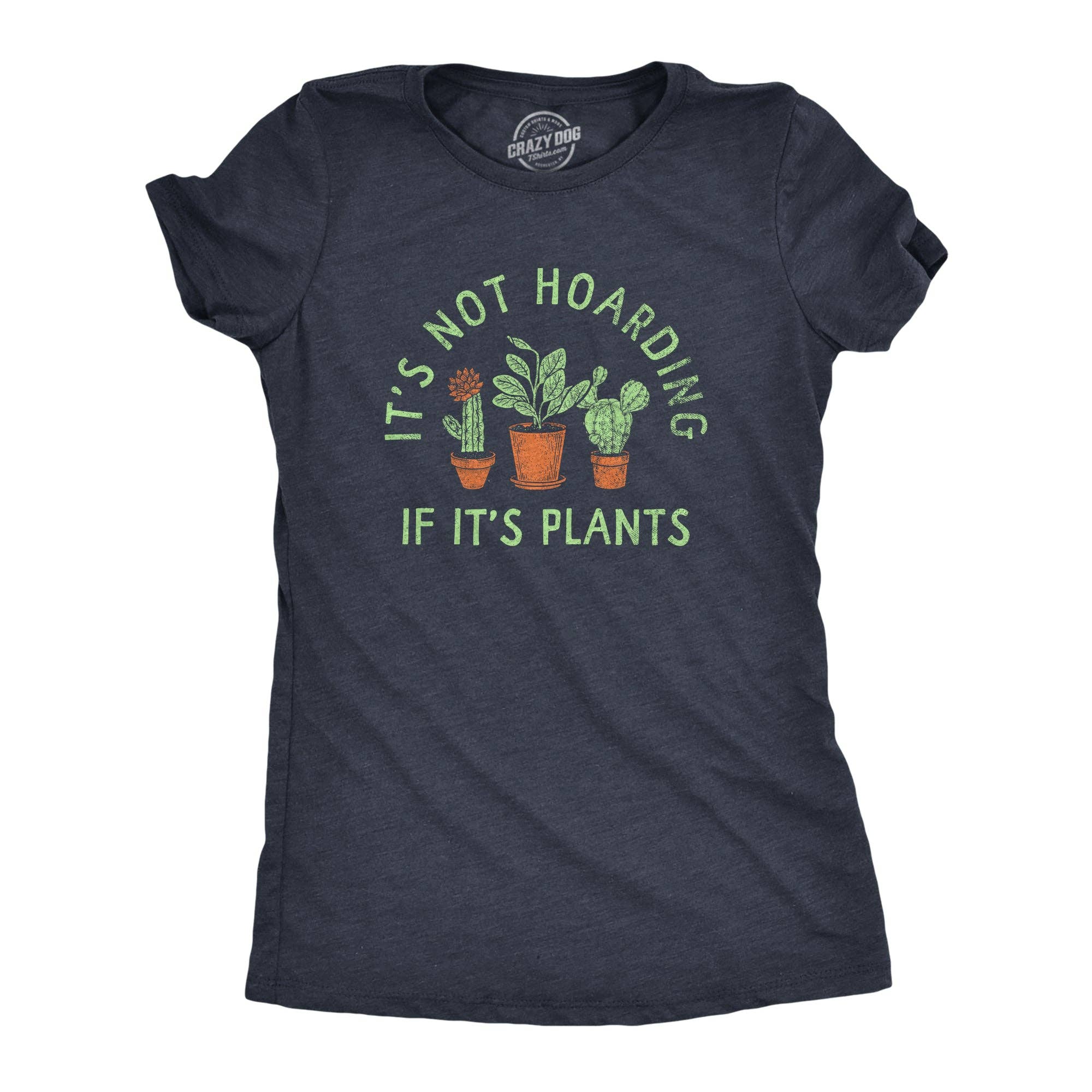 Its Not Hoarding If Its Plants Women's T Shirt