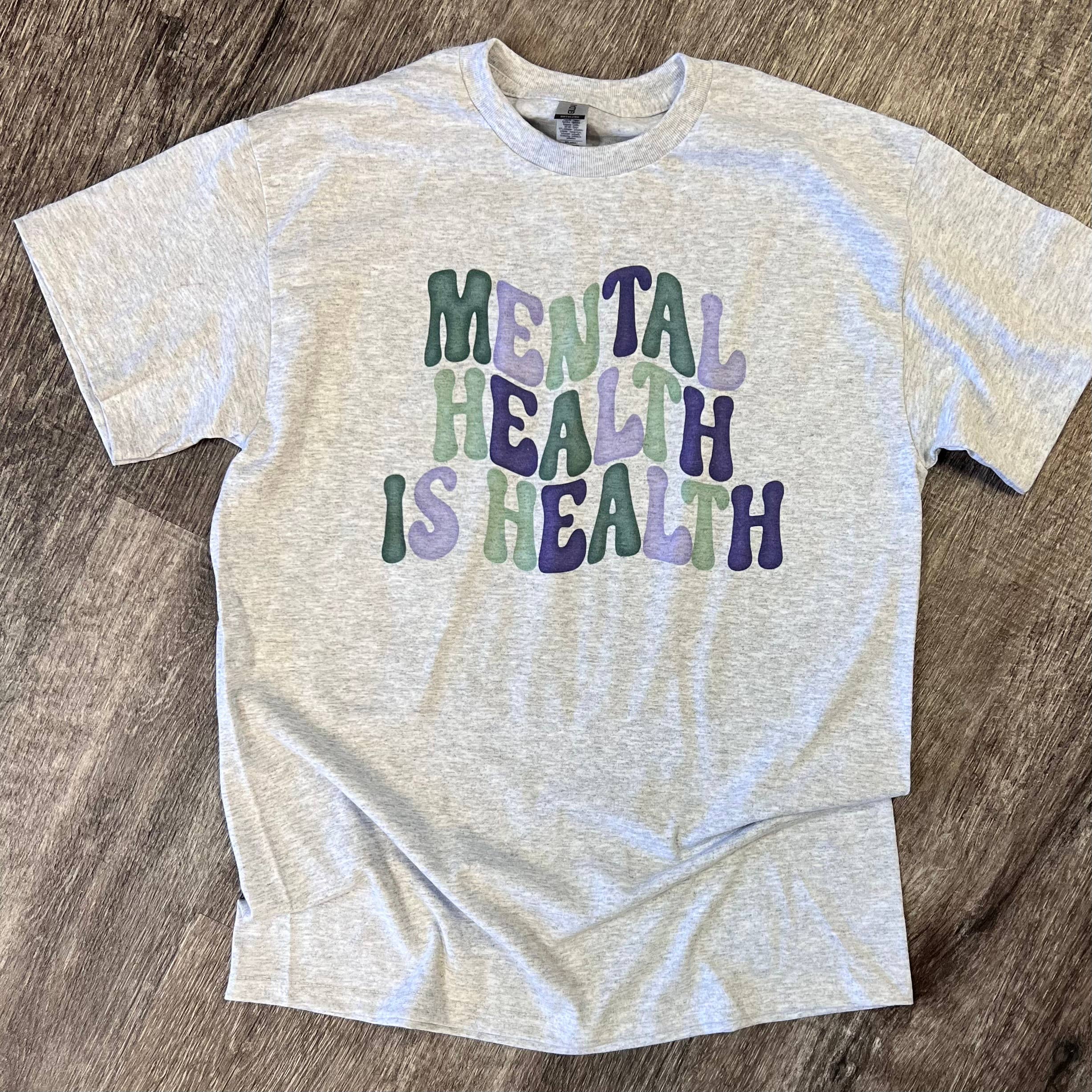Mental Health Is Health On Ash Gray Tee