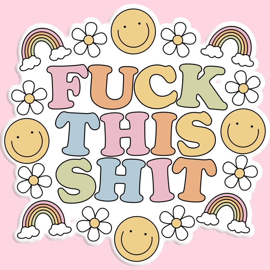 F*Ck This Sh*T Funny Sticker Decal
