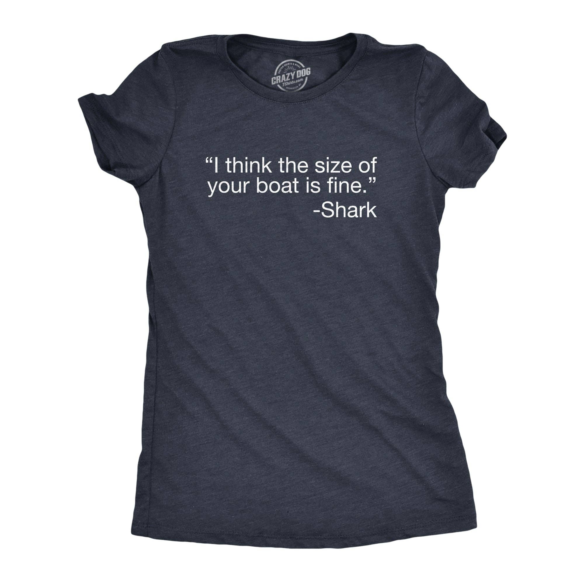 I Think the Size of Your Boat Is Fine Women's T Shirt