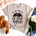 He Rose Again Graphic Tee Shirt
