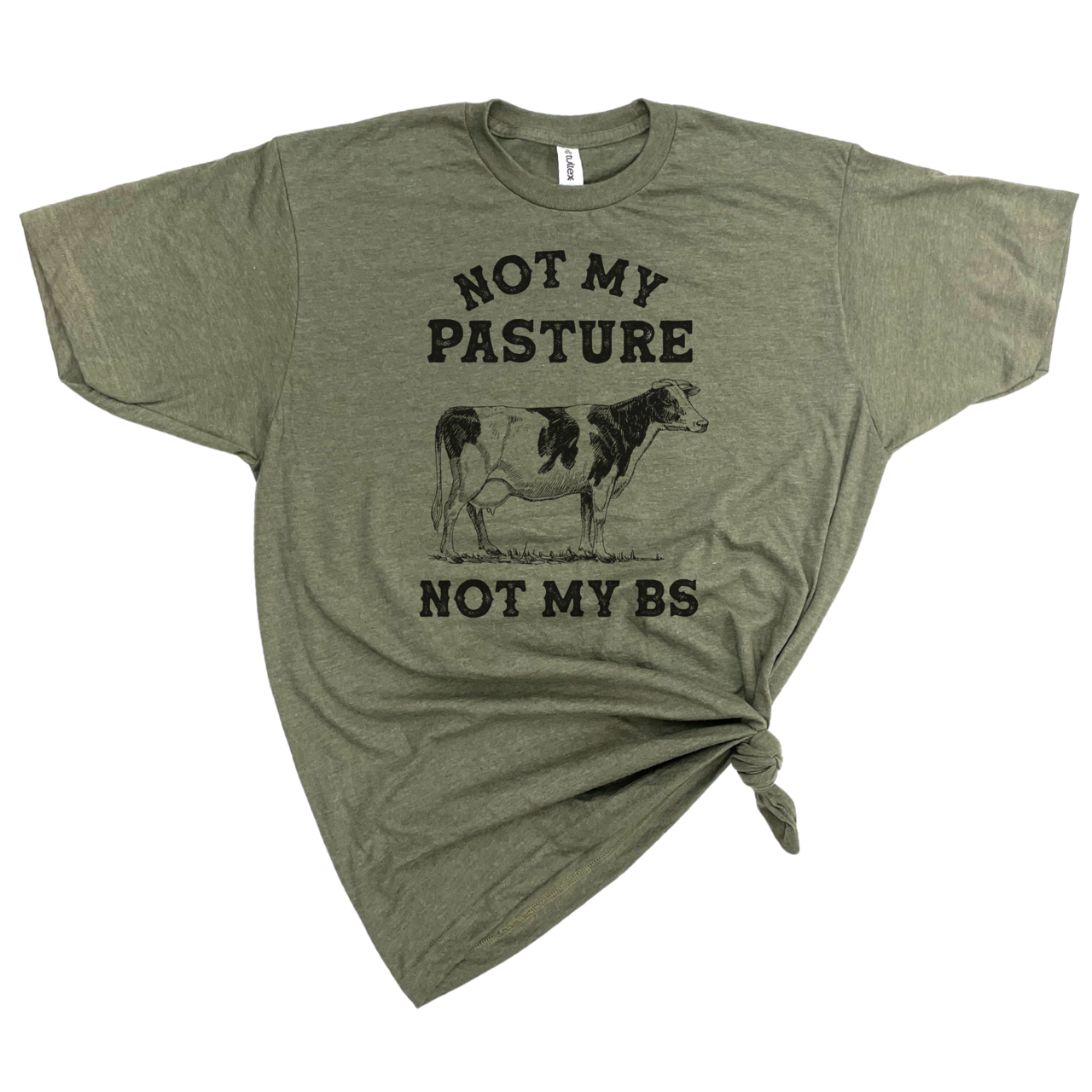 Not My Pasture Not My Bs T-Shirt