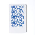 Metrics & Data Notebook