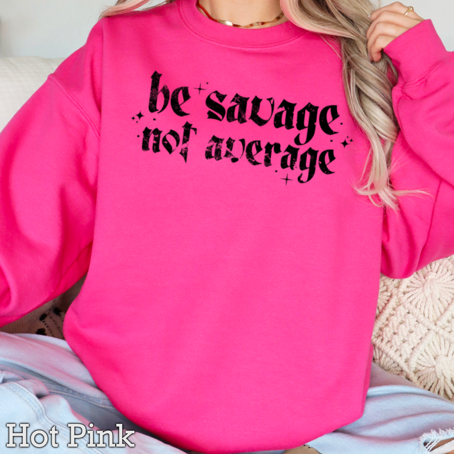 Be Savage Not Average Graphic Sweatshirt|Gildan