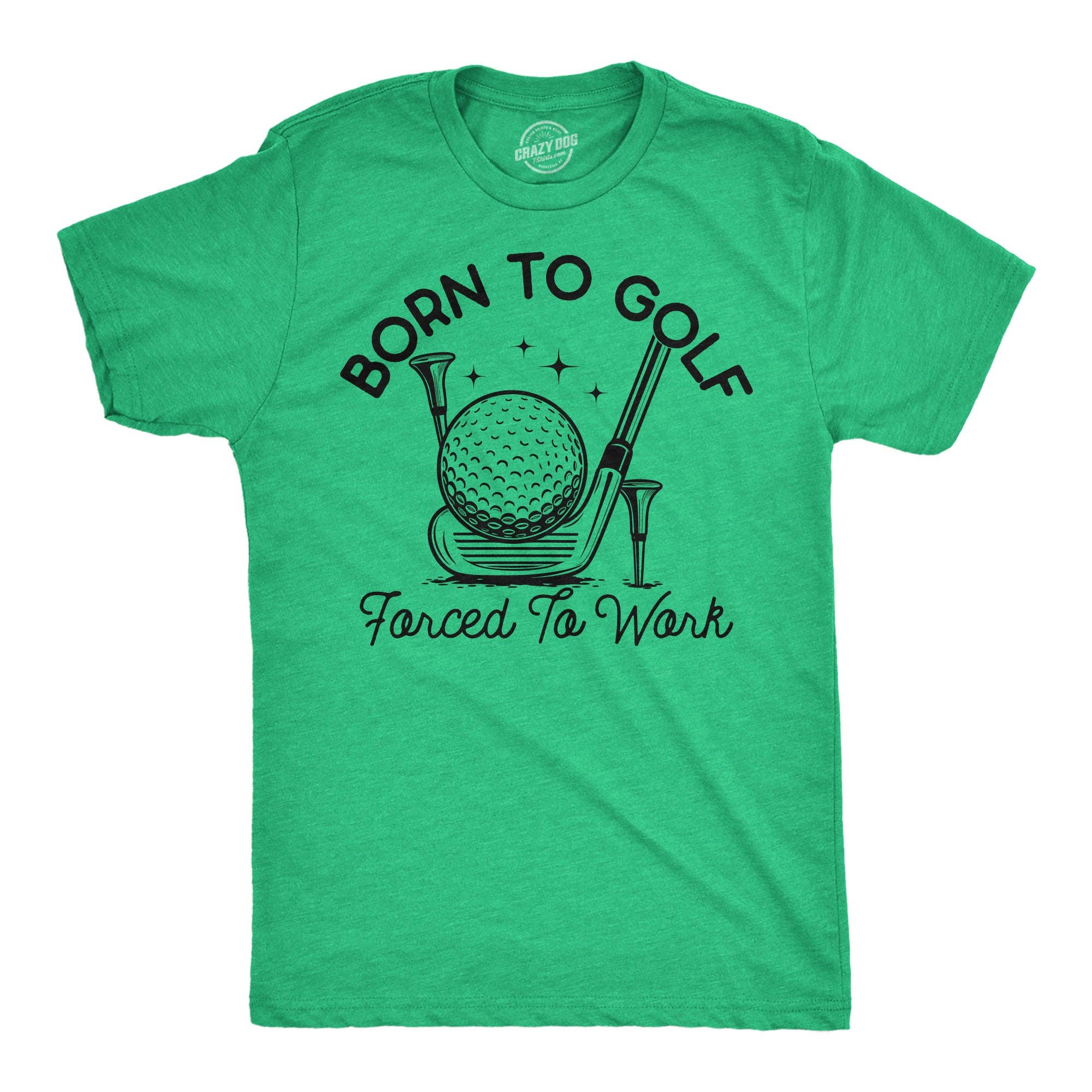 Born To Golf Forced To Work Men's T Shirt