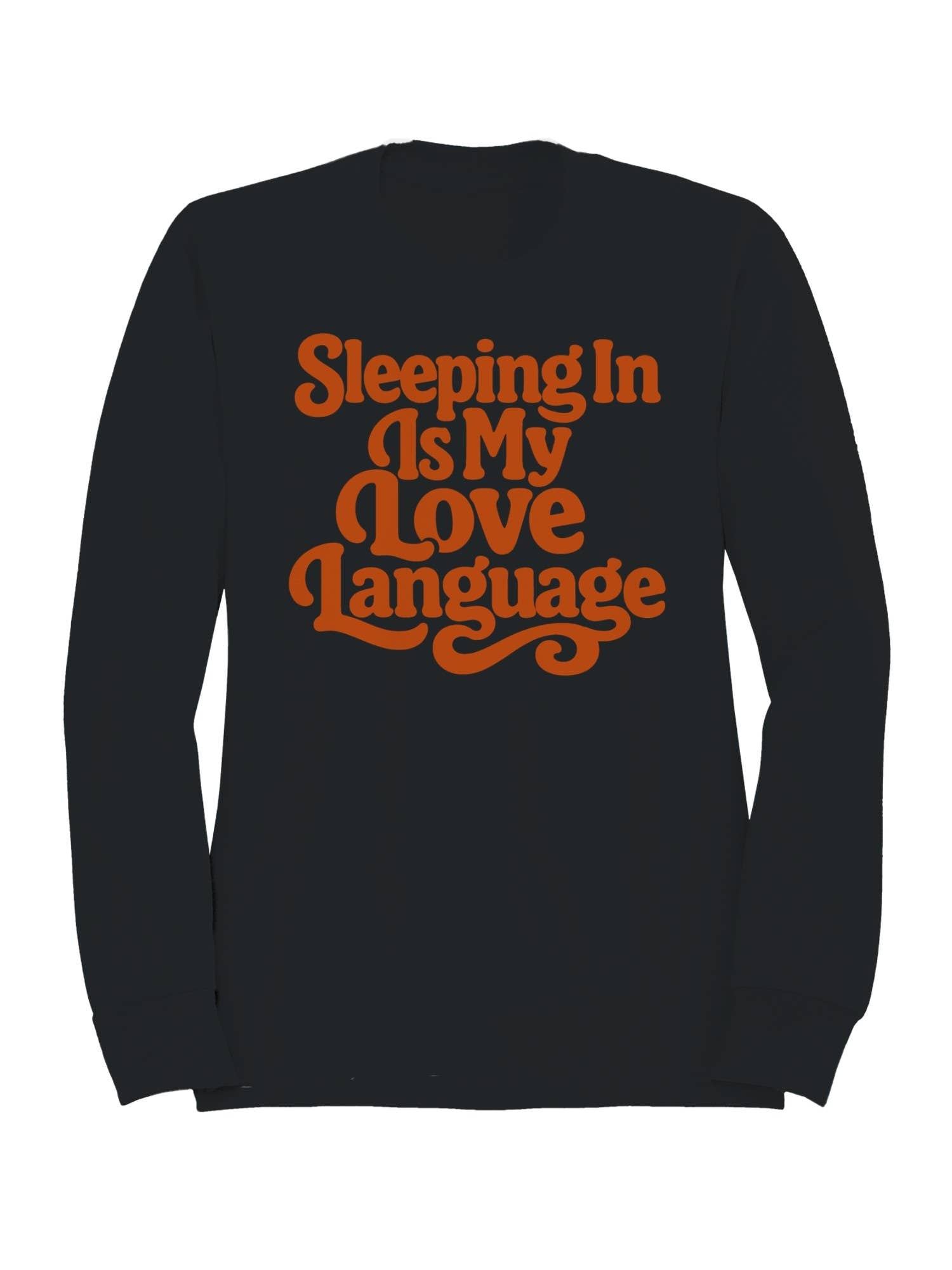 Sleeping in Is My Love Language Men's Sweatshirt