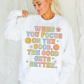 When You Focus On the Good Preppy Graphic Crewneck