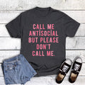 Valentine's Funny Antisocial Don't Call Me Graphic Tee