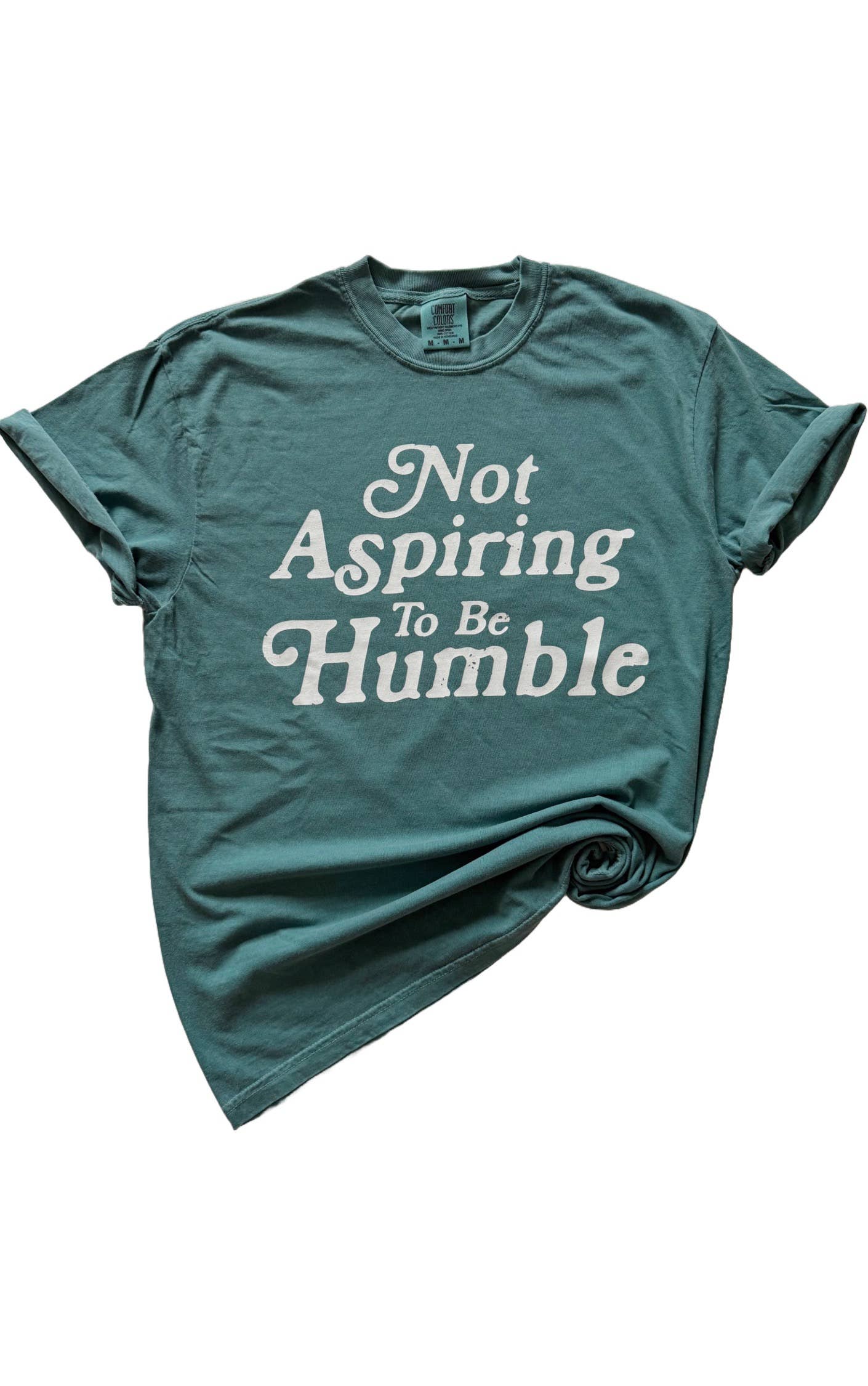 Not Aspiring To Be Humble Tee