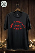 Only Santa Can Judge Me Graphic Top