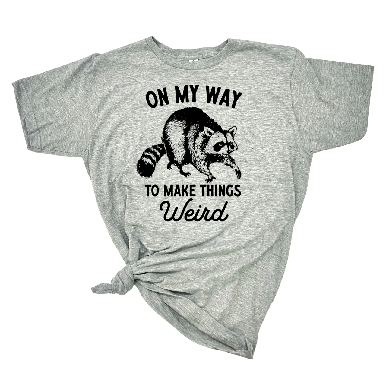 On My Way To Make Things Weird T-Shirt