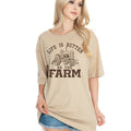 Life Is Better On the Farm - Oversized Unisex T