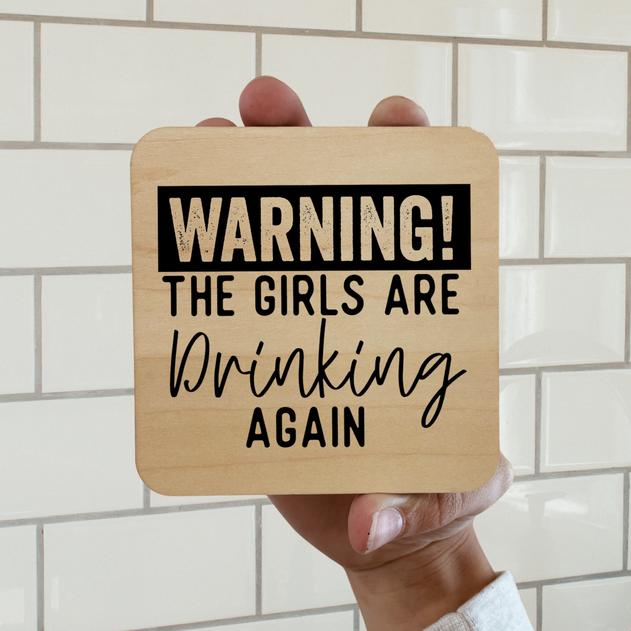 Warning the Girls Are Drinking  Magnet/Drink Coaster