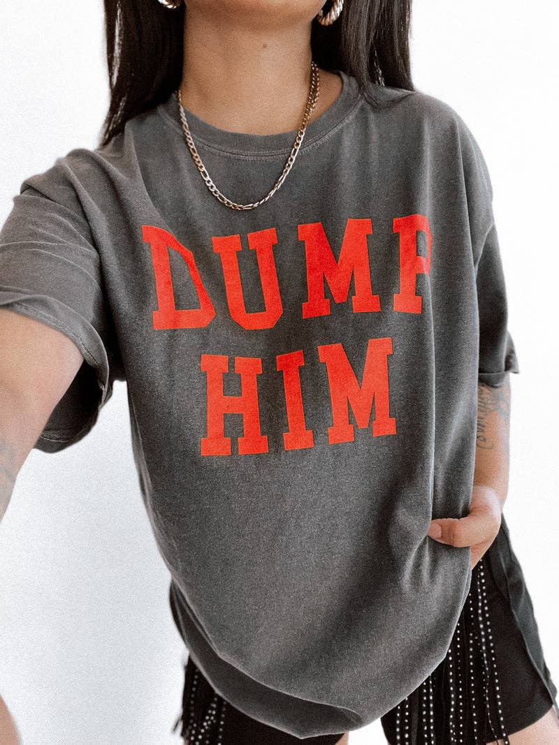 Dump Him Feminist Girl Power Tee - Smoke