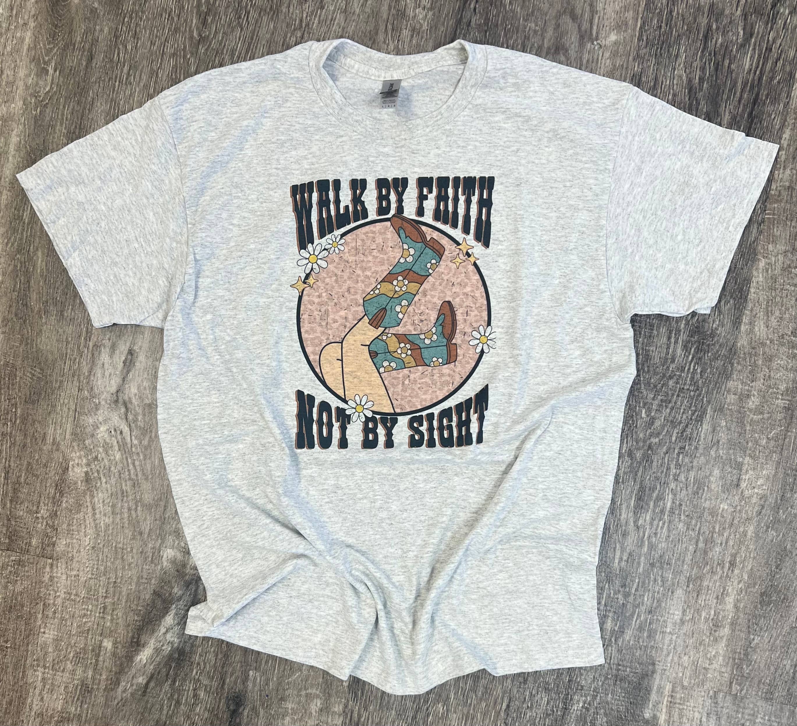 Walk By Faith Not By Sight Cowgirl Boots On Ash Gray Tee