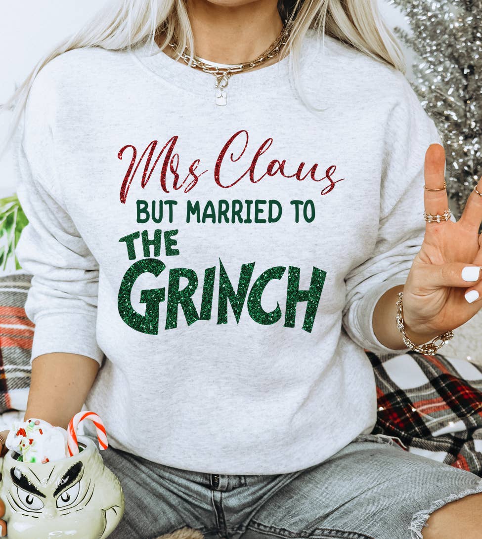 Mrs. Claus But Married To the Grinch - Christmas Sweatshirt