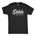 Shhh…Ut the Fuck Up Men's T Shirt