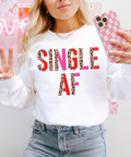 Single Af Valentine - Valentine Sweatshirt or Tee