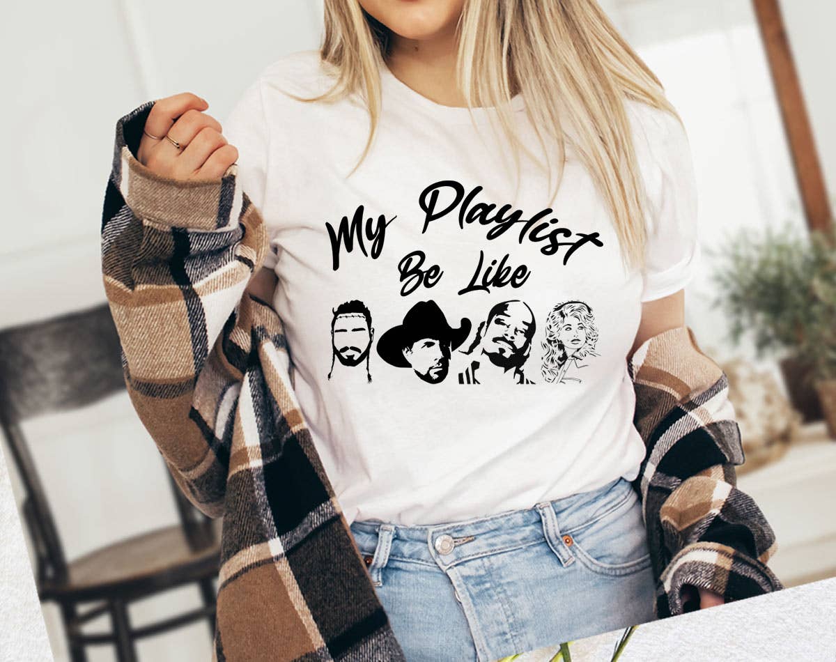 My Playlist Be Like - Rock Country Rap Dolly Music T-Shirt