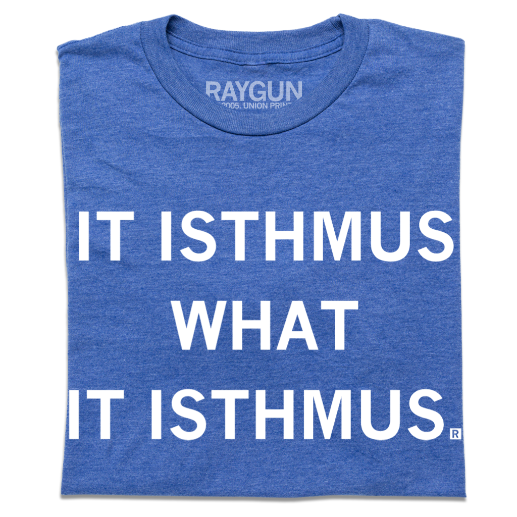 It Isthmus What It Isthmus