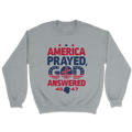 America Prayed - God Answered Crewneck - 3277