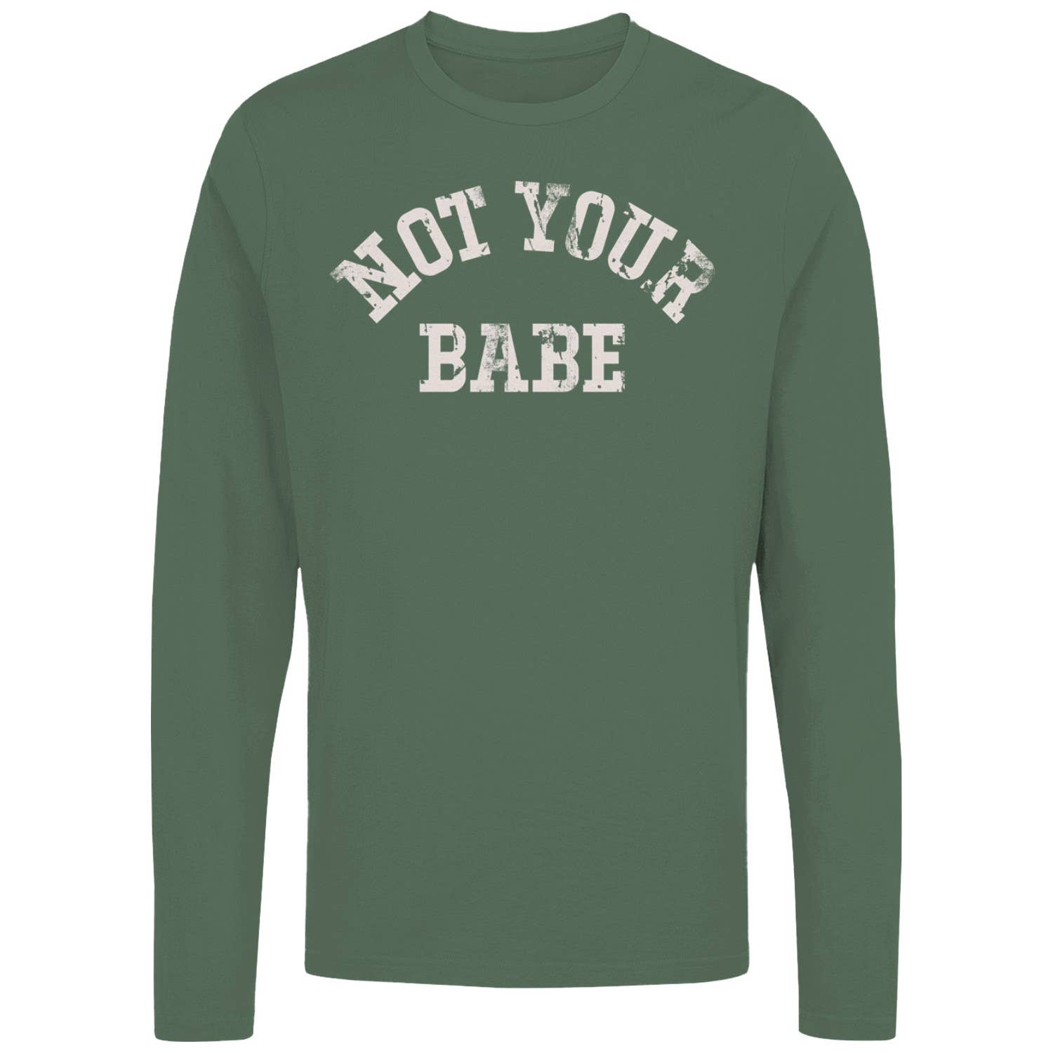 Not Your Babe Feminist Quote Women's Long Sleeve